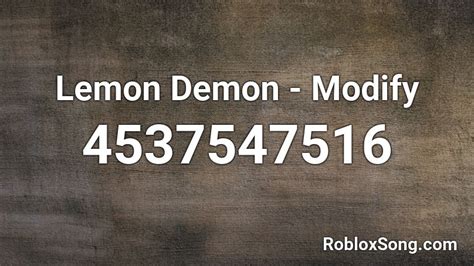 Modify - Lemon Demon Roblox Id - Roblox Music Codes