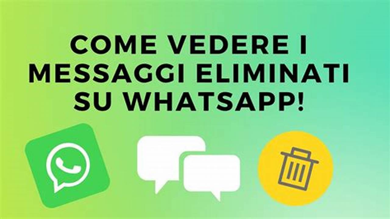 Modo Per Vedere I Messaggi Eliminati Su Whatsapp