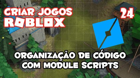 ModuleScripts: Código Roblox Organizado por Módulos e 