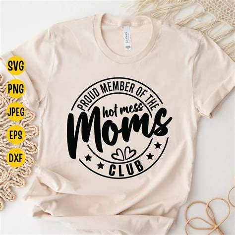 Download Mom, Proud Member of the Hot Mess... Files For Crafts