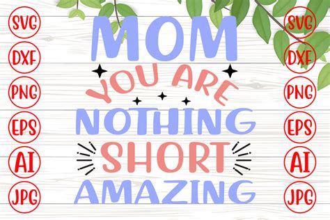 Download Mom - You Are Nothing Short of... SVG File - SVG Design Creativefabrica For Crafts