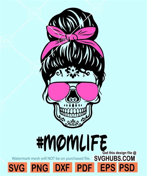 Unleash the Fierce Momma in You with Our Mom Life Skull SVG - Perfect Addition to Your Collection!