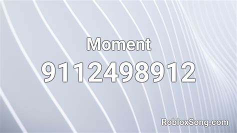 Moment - Roblox ID