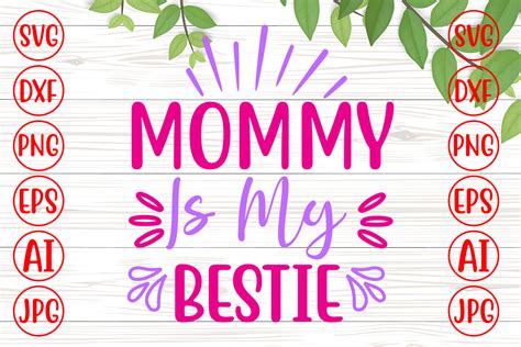 Download Mommy is My Bestie SVG File - SVG Design Commercial Use DXF Files