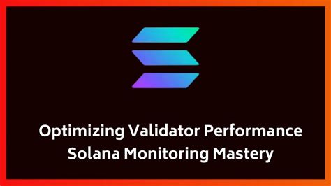 Monitoring Validator Performance