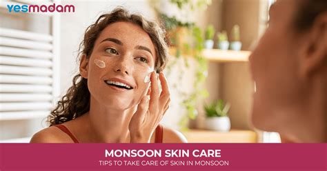 Mastering the Art of Monsoon Skin Care: Expert Tips to Keep Your Skin Radiant and Hydrated
