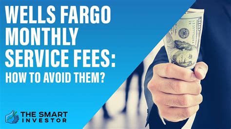 The Ultimate Guide to Managing Your Monthly Service Fee with Wells Fargo: Tips and Tricks for Keeping More of Your Hard-Earned Money!