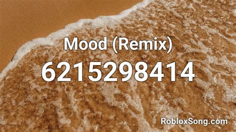 Mood (Remix) Roblox ID - Roblox music codes
