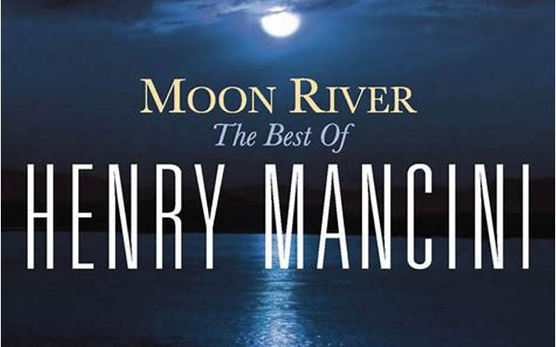 Moon River Henry Mancini