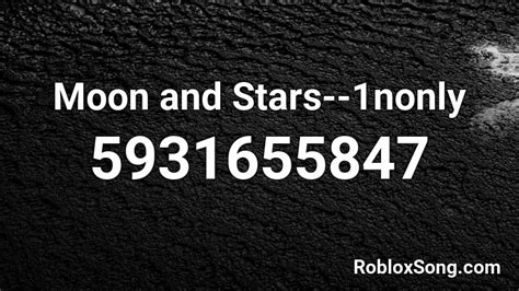 Moon And Stars - 1nonly - Roblox Song ID - Roblox Music
