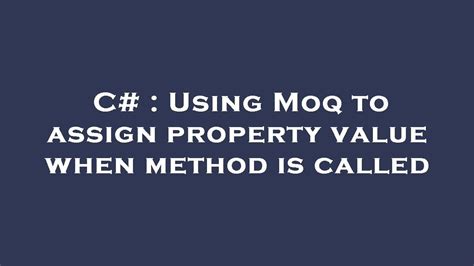 Mastering the Art: Setting Property Values with Moq - Unleash the Power of Effective Testing Techniques