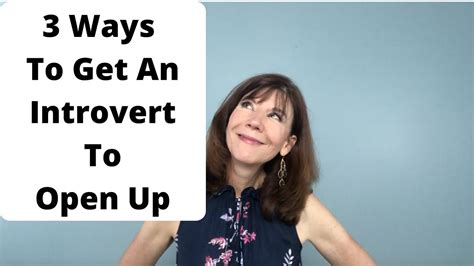 More Ways To Get An Introvert To Open Up