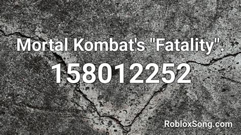 Mortal Kombat\'s \"Fatality\". Roblox ID - Roblox music codes