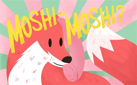 Moshi Moshi in Japan