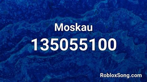 Moskau Roblox ID - Roblox Music Codes