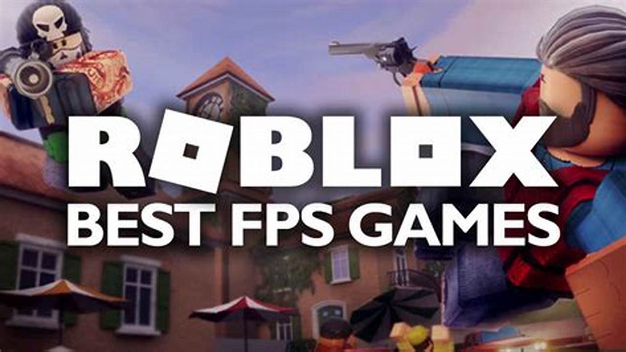 Most Popular Fps Games 2024 Roblox