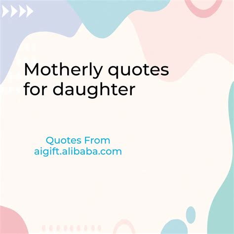 Motherly Quotes For Daughters