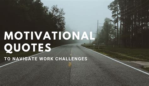 Motivational Quotes For Work Challenges