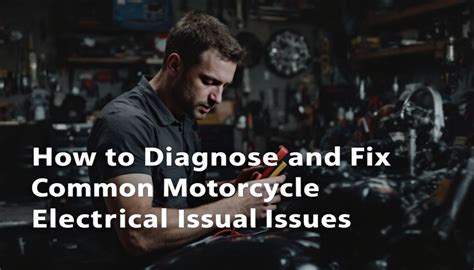 Motorcycle Electrical Repair: Diagnose and Fix Electrical Problems
