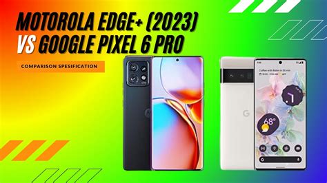 Motorola Edge+ vs Google Pixel 6 Pro: Design