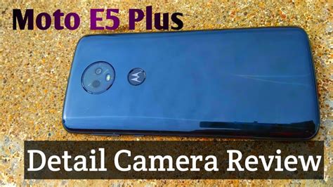 Motorola Moto E5 Plus Camera Features Review