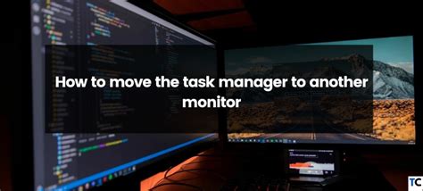 Moving Task Manager to Second Monitor