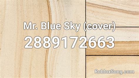 Mr Blue Sky Cover by Dave and Ryan Roblox ID - Roblox music codes