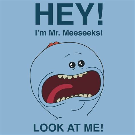 Mr Meeseeks Quotes