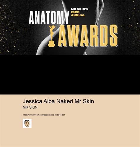 Unleashing the Alluring Charm of Jessica Alba with Mr Skin: A Glimpse into the Sensational World of This Timeless Beauty!