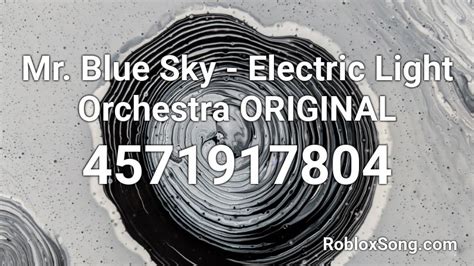 Mr. Blue Sky - Electric Light Orchestra ORIGINAL Roblox ID - Roblox 