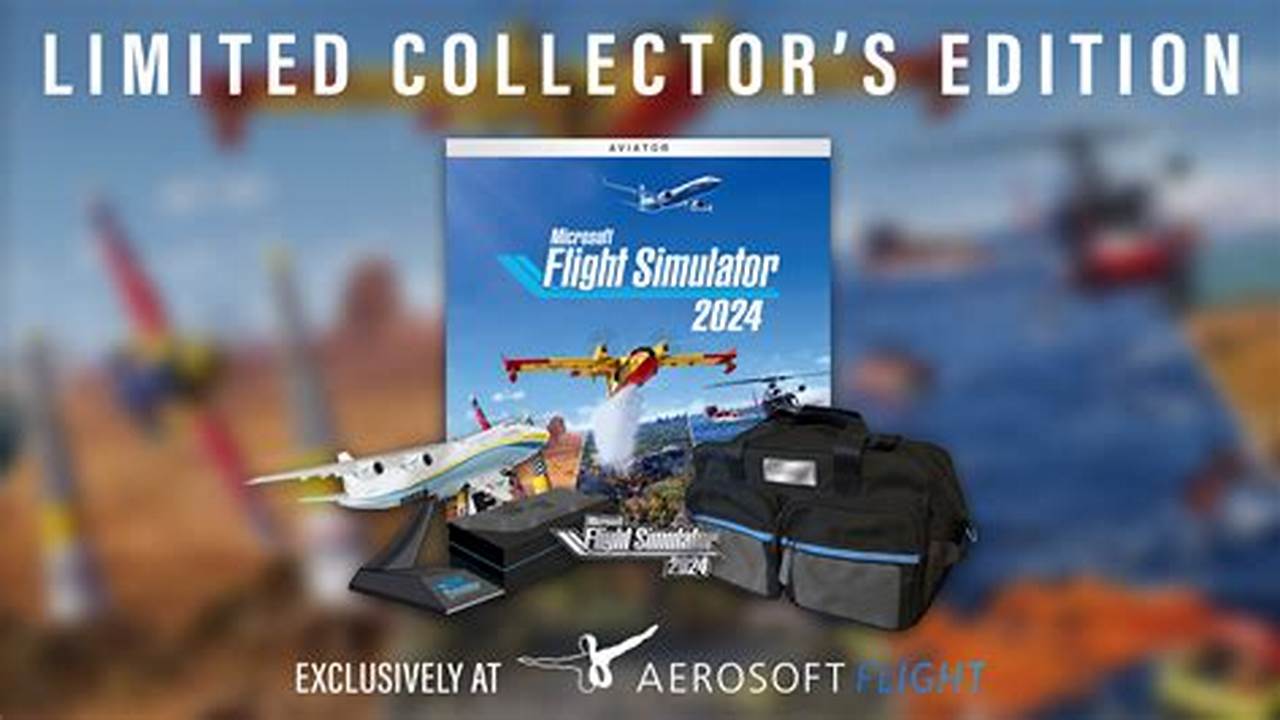 Msfs 2024 Collector'S Edition