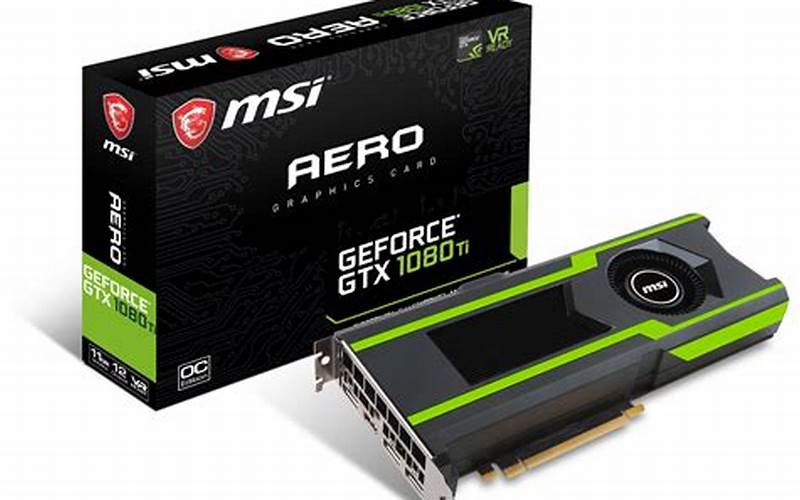 Msi Geforce Gtx 1080 Ti Aero 11G Oc Video Card Performance