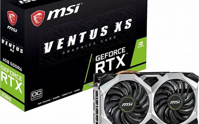 Msi Geforce Rtx 2060 6 Gb Gaming Video Card Compatibility