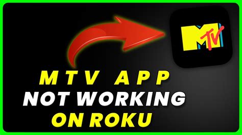 MTV App on Roku: Troubleshooting Tips and Fixes for Not Working Issue