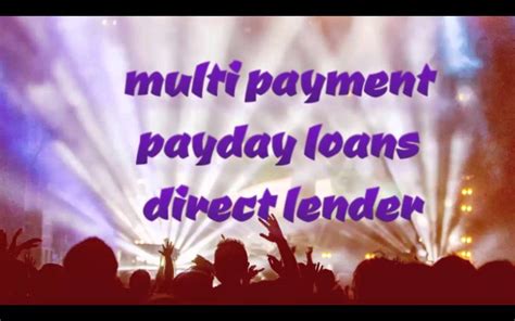 Multi Payment Payday Loans