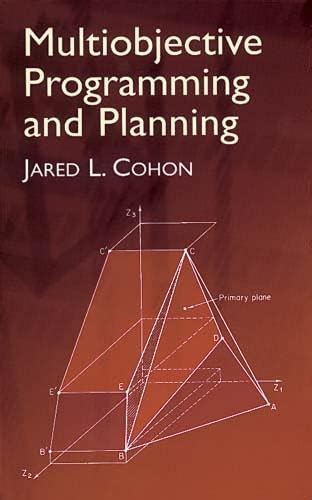Multiobjective Programming And Planning (Dover Books On Computer Science)
