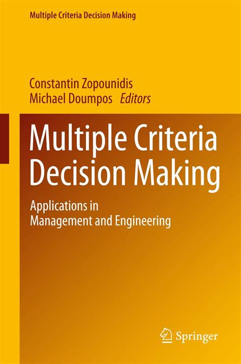 Multiple Criteria Decision Making: Applications In Management And Engineering Highlights