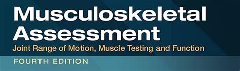 Musculoskeletal Assessment: Joint Range Of Motion Muscle Testing And Function (Lippincott Connect)
