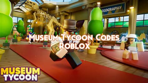 Museum Tycoon Codes Roblox June 2023 - Pillar Of Gaming