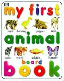 My First Animal Board Book: A Perfect Introduction to Learning and Fun!
