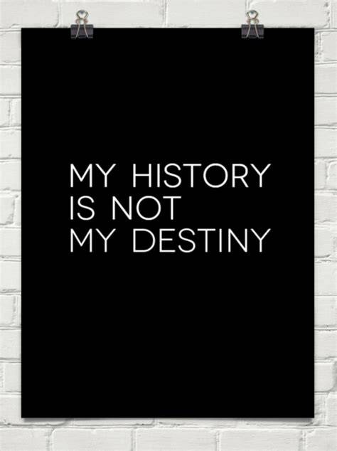 My History Is Not My Destiny