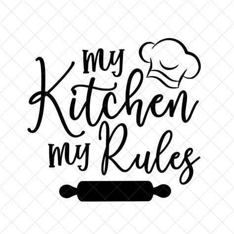 Download My Kitchen My Rules SVG File - SVG Design Silhouette DXF Files