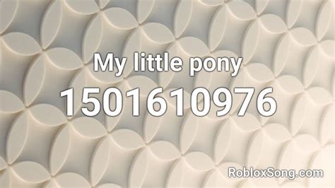 My Little Pony Roblox ID Codes - Roblox ID