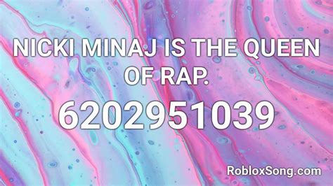 NICKI MINAJ IS THE QUEEN OF RAP. Roblox ID - Roblox music 