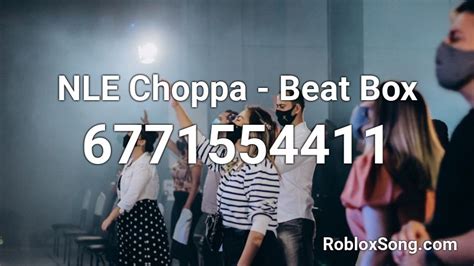 NLE Choppa - Beat Box Roblox ID