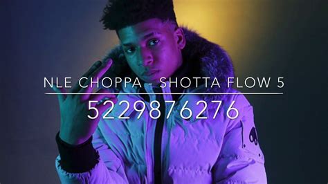 NLE Choppa - Shot a Flow Roblox ID