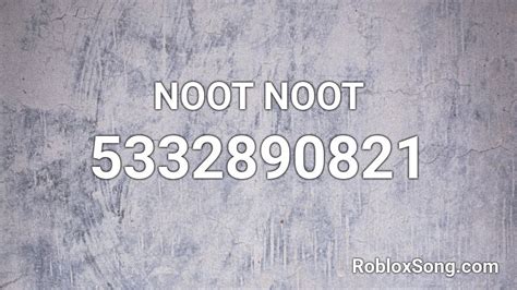 NOOT NOOT Roblox ID - Roblox music codes