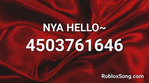 NYA HELLO~ Roblox ID - Roblox music codes
