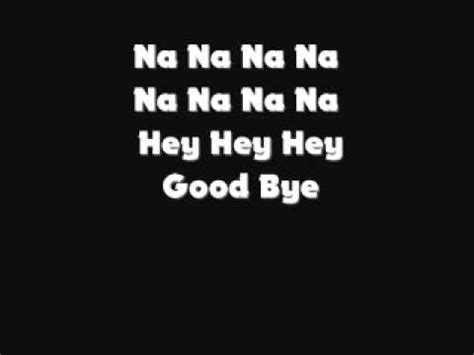 Na Na Na Na Hey Hey-Ey Goodbye Lyrics