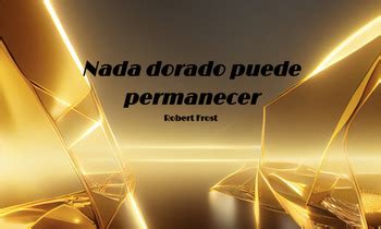 Nada Dorado Puede Permanecer